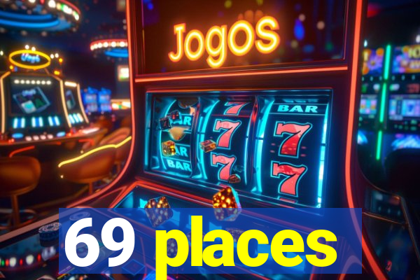 69 places